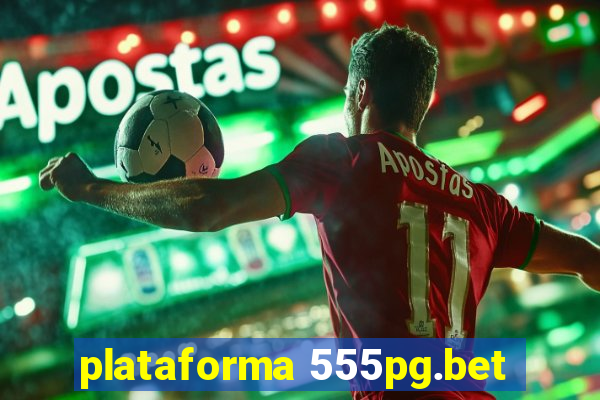 plataforma 555pg.bet